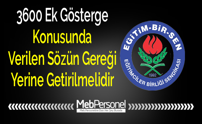 3600 Ek Gösterge Konusunda Verilen Sözün Gereği Yerine Getirilmelidir
