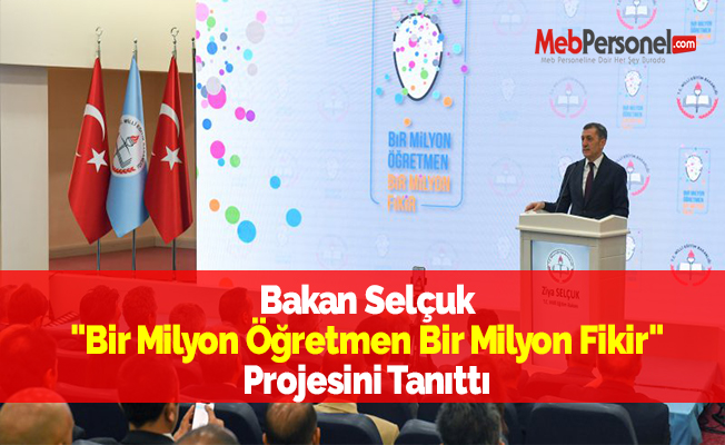 Bakan Selçuk ''Bir Milyon Öğretmen Bir Milyon Fikir'' Projesini Tanıttı