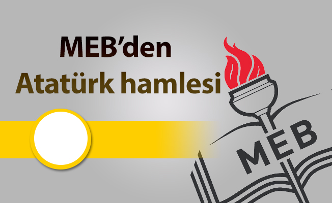 MEB’den Atatürk hamlesi
