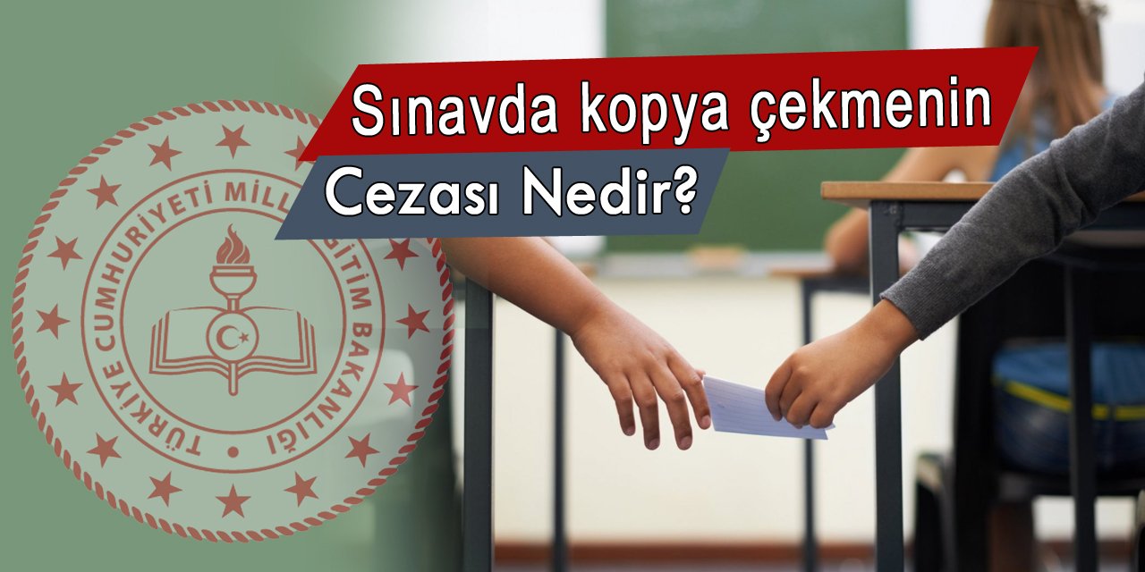 Sınavlarda kopya çeken öğrencilere iki ağır ceza verilecek