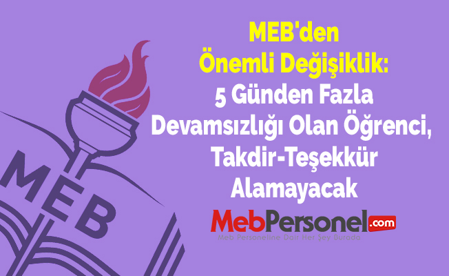 MEB'den Önemli Değişiklik: 5 Günden Fazla Devamsızlığı Olan Öğrenci,  Takdir-Teşekkür Alamayacak
