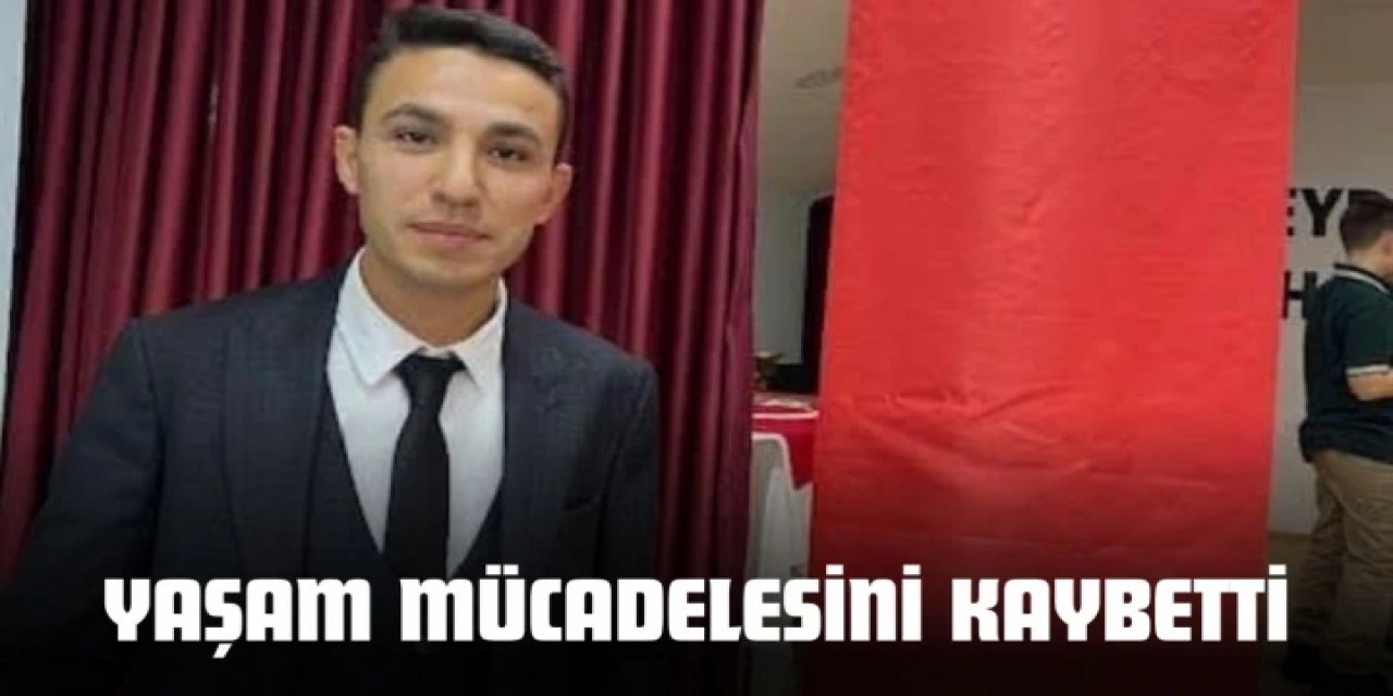 Genç öğretmen 4 aylık yaşam mücadelesini kaybetti