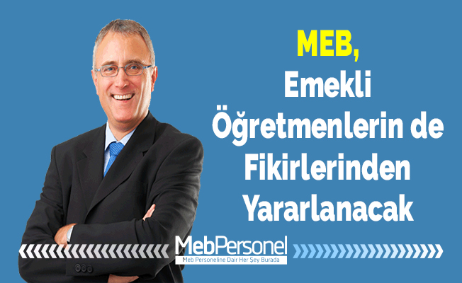 MEB, Emekli Öğretmenlerin de Fikirlerinden Yararlanacak
