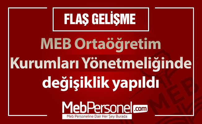 MEB Ortaöğretim Kurumları Yönetmeliğinde değişiklik yapıldı