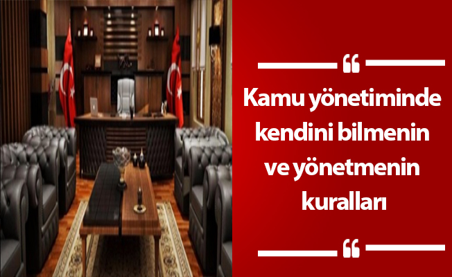 Kamu yönetiminde kendini bilmenin ve yönetmenin kuralları