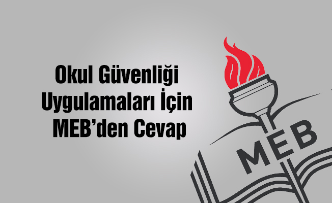Okul Güvenliği Uygulamaları İçin MEB’den Cevap