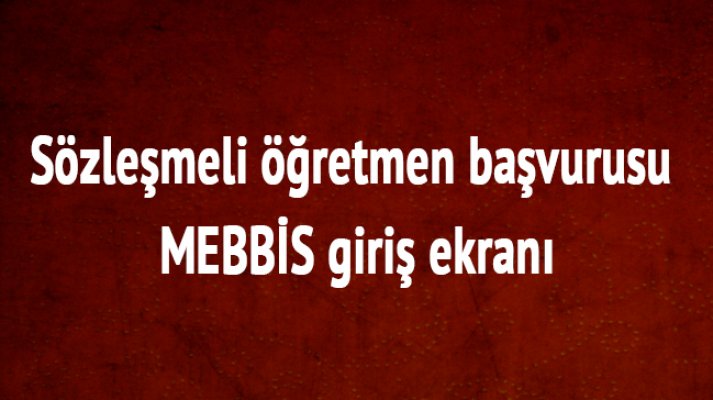 2018 MEBBİS giriş 20 bin sözleşmeli öğretmen son dakika ön başvuru sözleşmeli öğretmen tercihleri