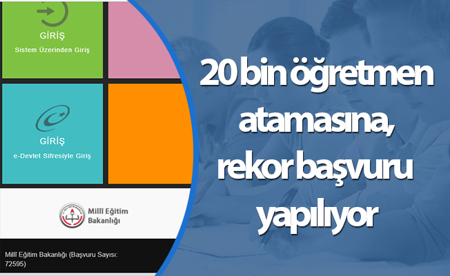 20 bin öğretmen atamasına, rekor başvuru yapılıyor