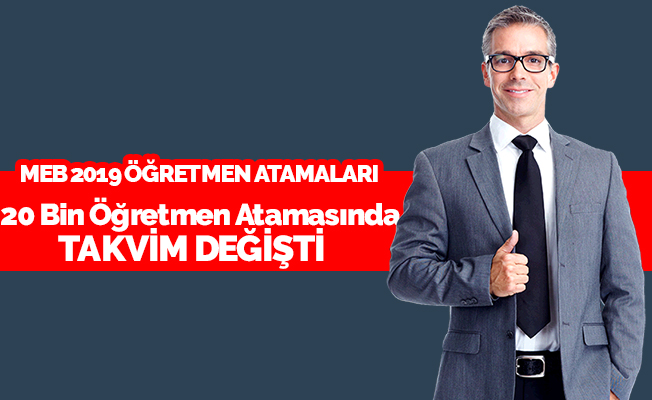 20 bin Öğretmen atama takvimi değişti