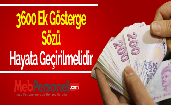 3600 Ek Gösterge Sözü Hayata Geçirilmelidir