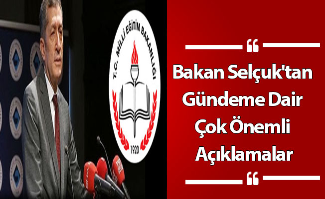 Bakan Selçuk'tan Gündeme Dair Çok Önemli Açıklamalar