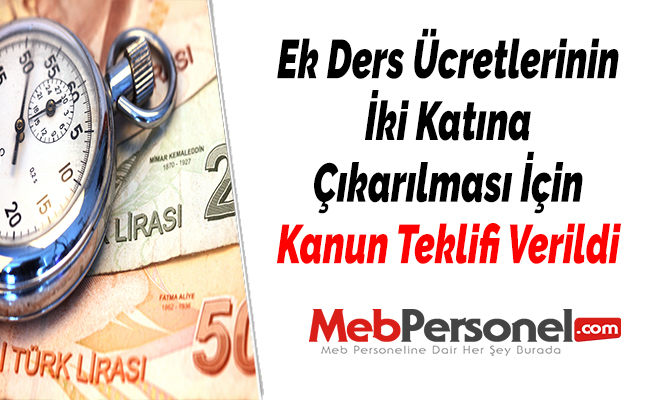 Ek Ders Ücretlerinin İki Katına Çıkarılması İçin Kanun Teklifi Verildi