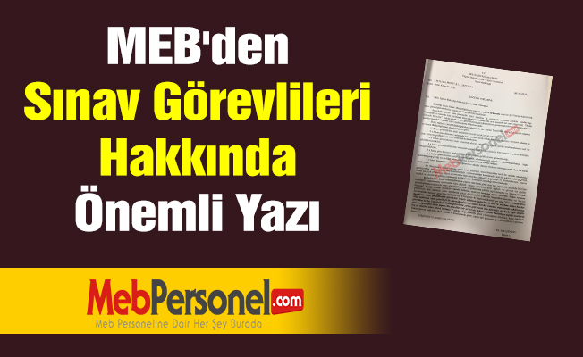 MEB'den Sınav Görevlileri Hakkında Önemli Yazı