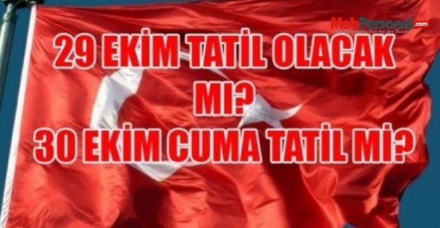 28 Ekim Okullar Tatil mi, Resmi Tatil Olacak Mı?