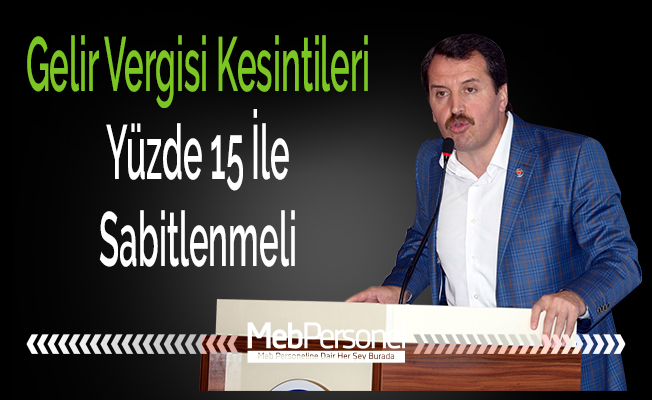 Ali Yalçın: Gelir Vergisi Kesintileri Yüzde 15 İle Sabitlenmeli