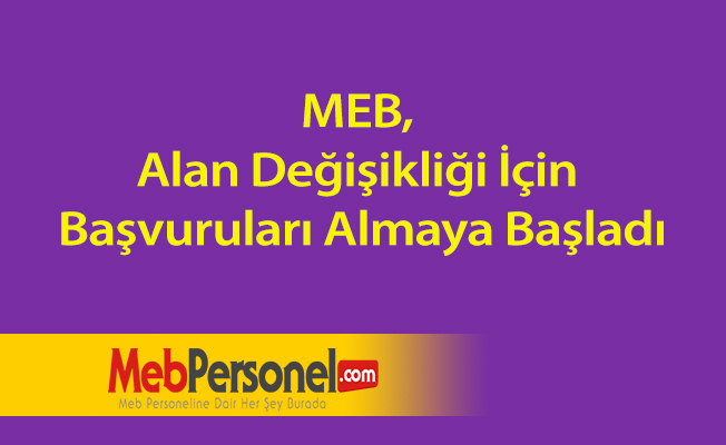MEB, Alan Değişikliği İçin Başvuruları Almaya Başladı