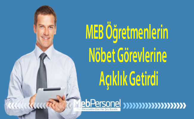 MEB öğretmenlerin nöbet görevlerine açıklık getirdi