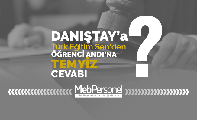 Türk Eğitim-Sen’den Danıştay’a temyiz cevabı