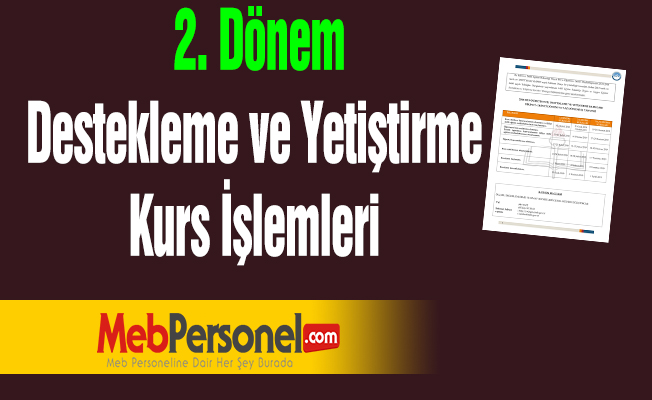 2. Dönem Destekleme ve Yetiştirme Kurs İşlemleri