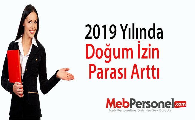 Doğum izin parası arttı