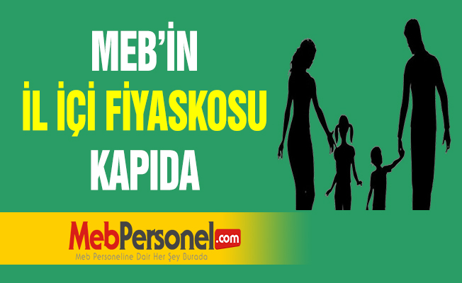 MEB’İN İL İÇİ FİYASKOSU KAPIDA
