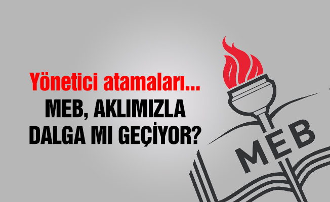 MEB Aklımızla Dalga Mı Geçiyor?