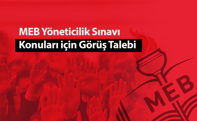 MEB Yöneticilik Sınavı Konuları için Görüş Talebi