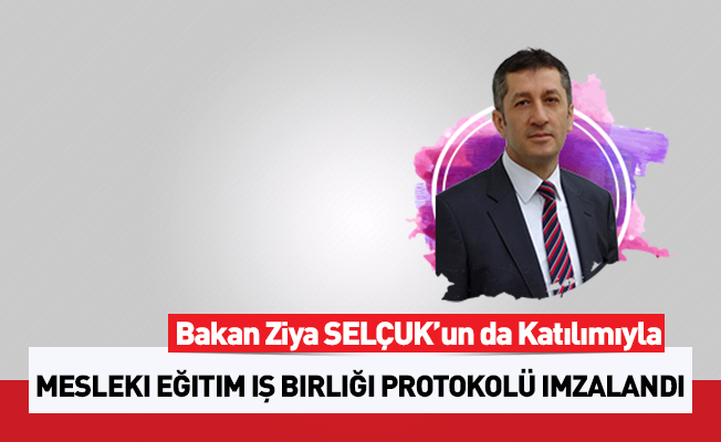 Mesleki Eğitim İş Birliği Protokolü imzalandı