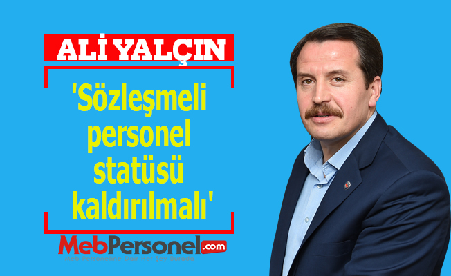 'Sözleşmeli personel statüsü kaldırılmalı'