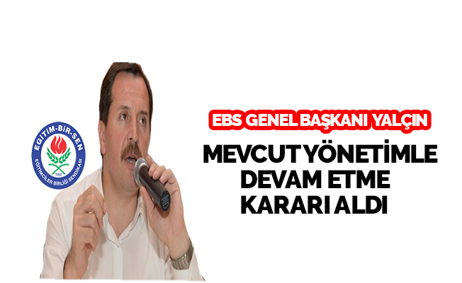 ALI YALÇIN MEVCUT YÖNETİMLE DEVAM KARARI ALDI