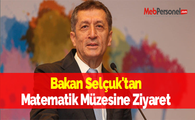 Bakan Selçuk'tan Matematik Müzesine Ziyaret