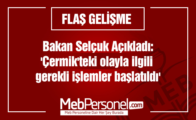 'Çermik'teki olayla ilgili gerekli işlemler başlatıldı'