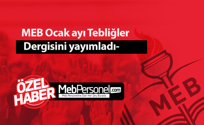 MEB Ocak ayı Tebliğler Dergisini yayımladı-