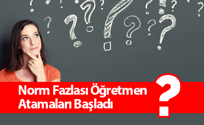 Norm Fazlası Öğretmen Atamaları Başladı
