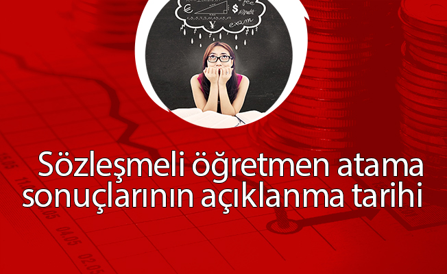 Sözleşmeli öğretmen atama sonuçlarının açıklanma tarihi