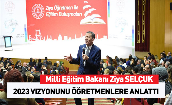 Bakan Selçuk 2023 Eğitim Vizyonu'nu on binlerce öğretmene anlattı