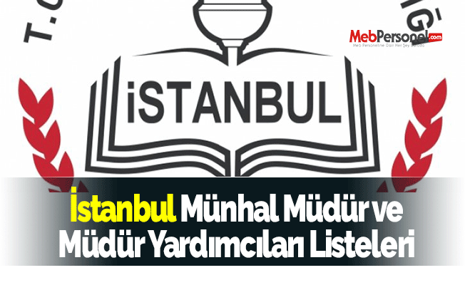 İstanbul Münhal Müdür ve Müdür Yardımcıları Listeleri