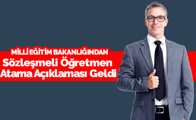 MEB'den Sözleşmeli Öğretmen Atama Açıklaması