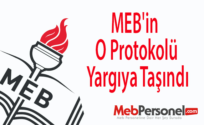 MEB'in O Protokolü Yargıya Taşındı