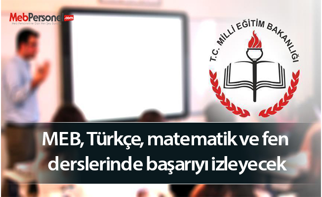 MEB Türkçe, matematik ve fen derslerinde başarıyı izleyecek