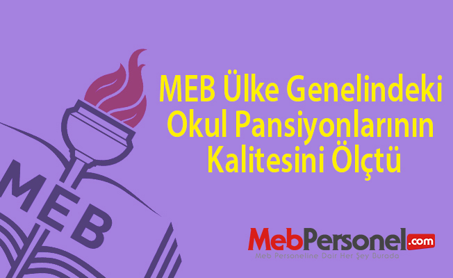 MEB ülke genelindeki okul pansiyonlarının kalitesini ölçtü