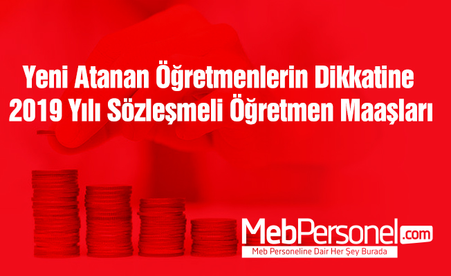2019 Yılı Sözleşmeli Öğretmen Maaşları