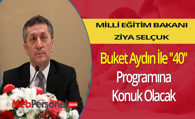 Bakan Selçuk, Buket Aydın İle ''40'' Programına Konuk Olacak