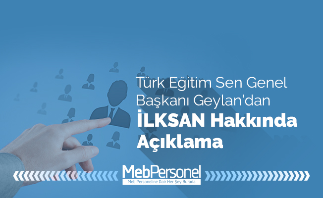 Geylan'dan İLKSAN Açıklaması