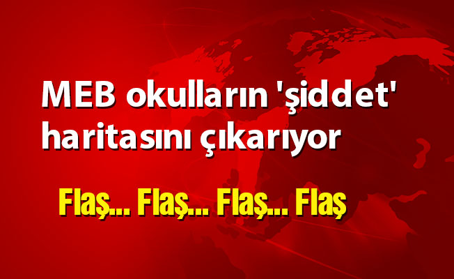 MEB okulların 'şiddet' haritasını çıkarıyor