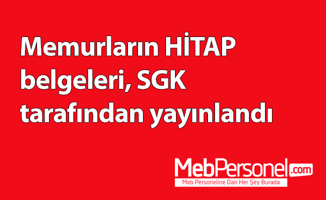 Memurların HİTAP belgeleri, SGK tarafından yayınlandı