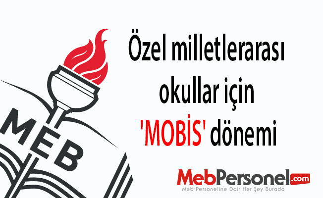 Özel milletlerarası okullar için 'MOBİS' dönemi