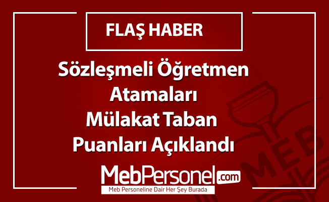 Sözleşmeli Öğretmen Atamaları Mülakat Taban Puanları Açıklandı