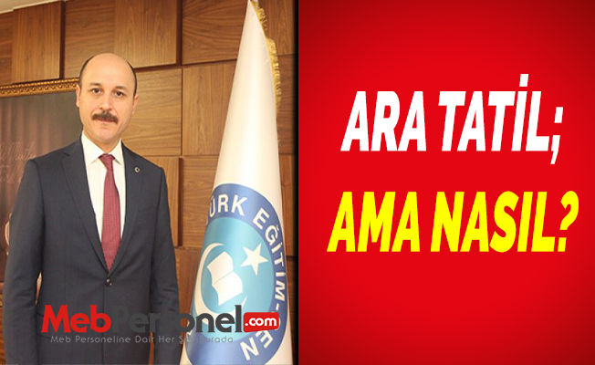 ARA TATİL; AMA NASIL?