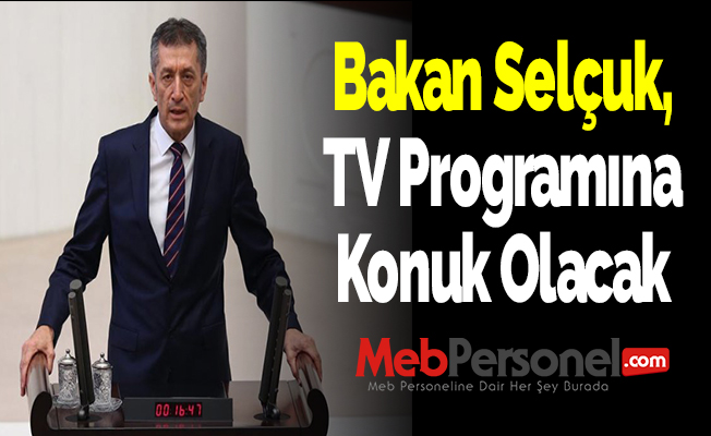 Bakan Selçuk, TV Programına Konuk Olacak